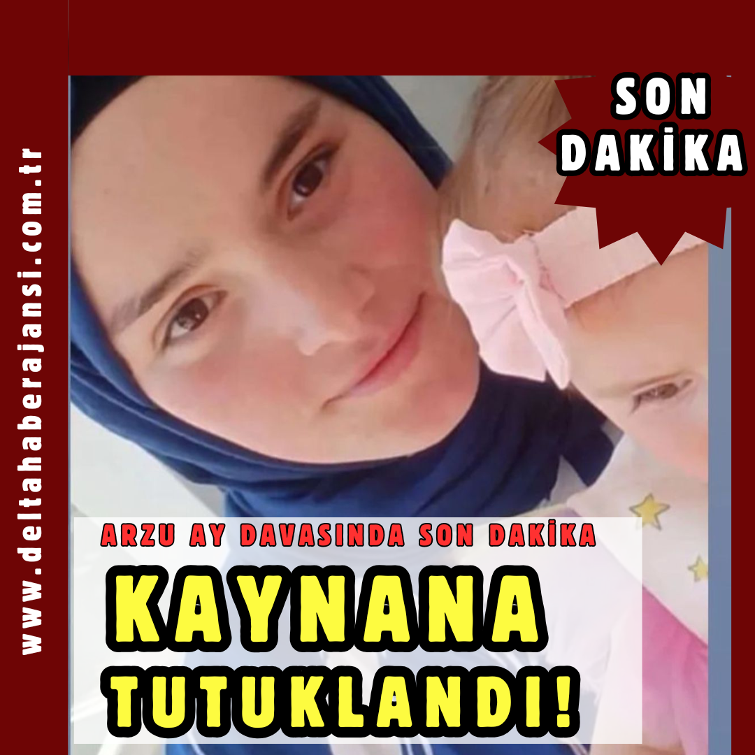 ARZU AY DAVASINDA SON DAKİKA!