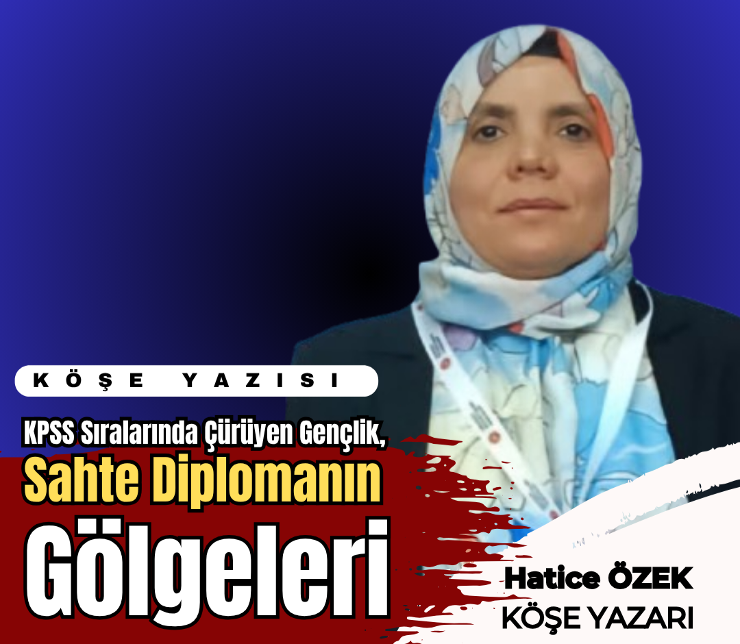 KPSS Sıralarında Çürüyen Gençlik, Sahte Diplomanın Gölgeleri