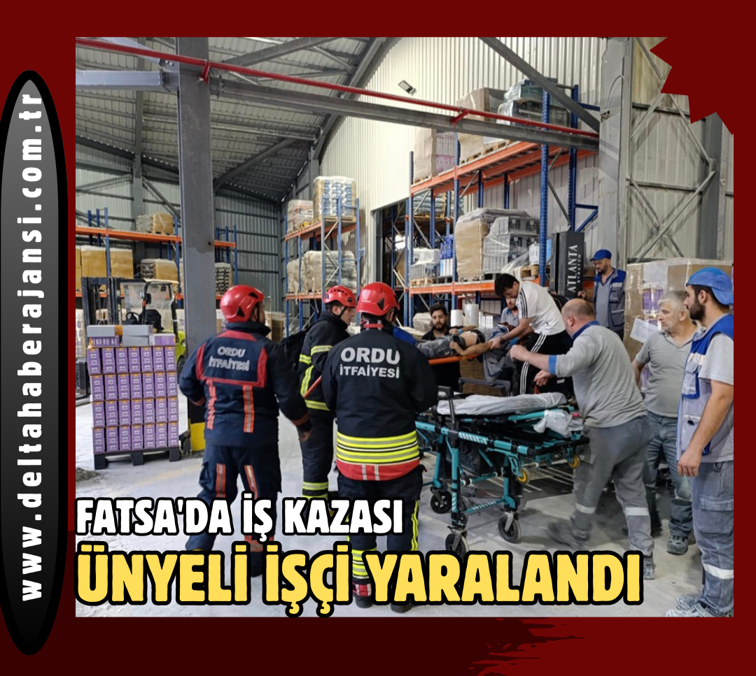 İŞ KAZASINDA ÜNYELİ GENÇ AĞIR YARALANDI